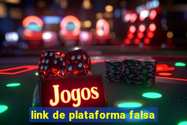 link de plataforma falsa